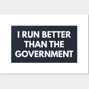 I Run Better Than The Government Posters and Art